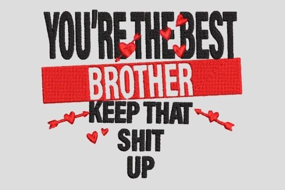You Are the Best Brother Embroidery Review